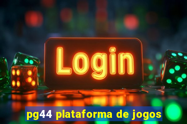 pg44 plataforma de jogos